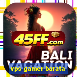 vps gamer barata